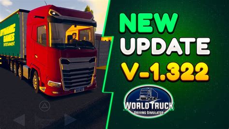 Mega Actualización World Truck Driving Simulator Versión 1 322 Nuevas