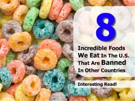 Incredible Foods We Eat In The U S That Are Banned In Other Countries