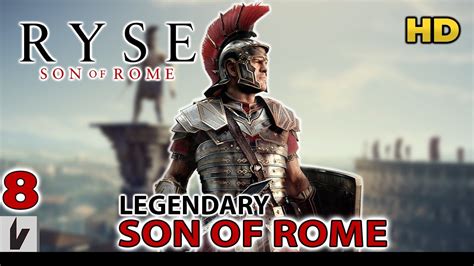 Ryse Son Of Rome Son Of Rome Gameplay Walkthrough On Legendary