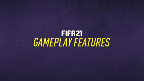 FIFA 21 New Gameplay Features – FIFPlay