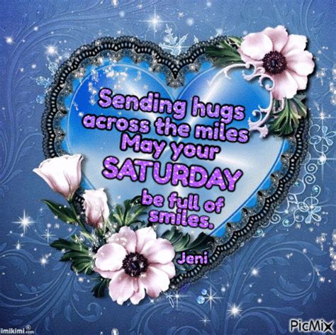 Sending Hugs Across The Miles May Your Saturday Be Full Of Smiles