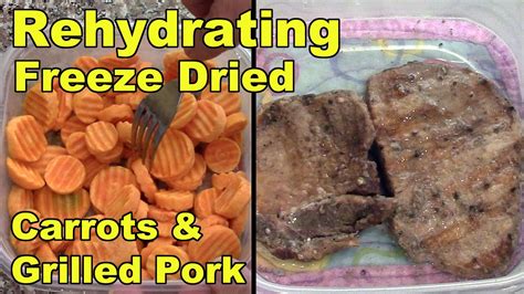 Rehydrating Freeze Dried Carrots Grilled Pork Loin Steaks YouTube