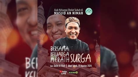 Ust Salim A Fillah Bersama Keluarga Meraih Surga Kajian Subuh