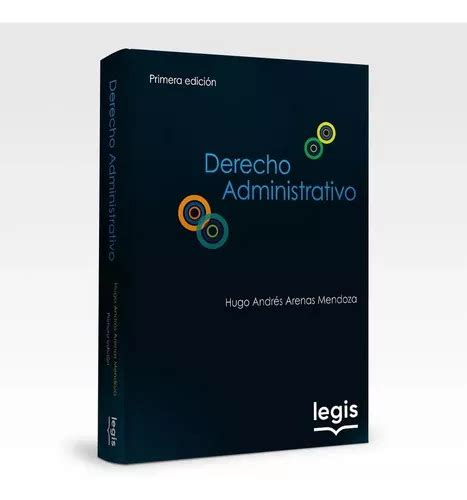 Derecho Administrativo Libro Edi 01 2020 De Hugo Andrés Arenas Mendoza Editorial Legis