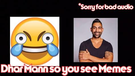 Dhar Mann So You See Memes Youtube