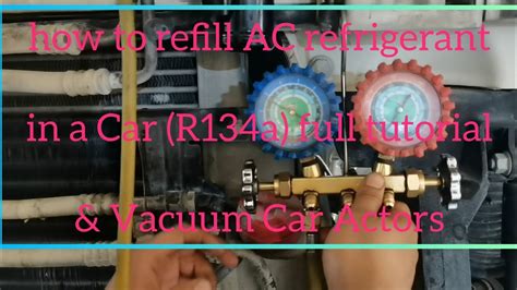 How To Refill Ac Refrigerant In A Car R134a How To Vacuum Full