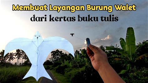 Cara Membuat Layangan Burung Walet Dari Kertas Buku Tulis Youtube