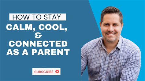 How To Stay Calm Cool And Connected As A Parent YouTube