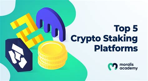 The Top Crypto Staking Platforms Moralis Academy