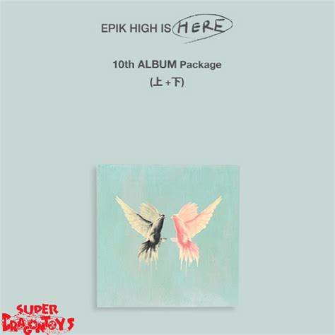 EPIK HIGH 에픽하이 EPIK HIGH IS HERE 10TH ALBUM SUPERDRAGONTOYS