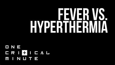 Fever Vs Hyperthermia One Critical Minute [1cm] Youtube