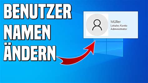 Windows 10 And 11 Benutzernamen ändern Einfach And Schnell Tutorial