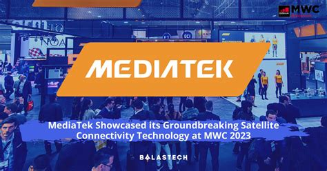 Mediatek Showcased Its Groundbreaking Satellite Connectivity Technology