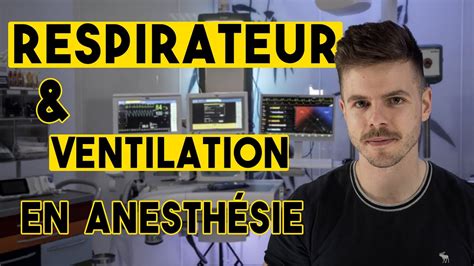 Respirateur et ventilation mécanique en anesthésie YouTube