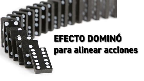 Efecto Dominó Para Alinear Acciones Youtube