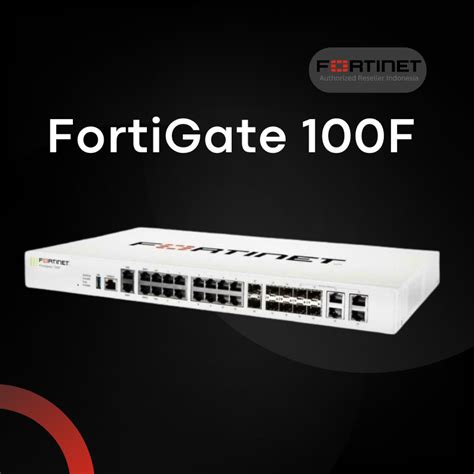 Fortigate 100f Keamanan Id