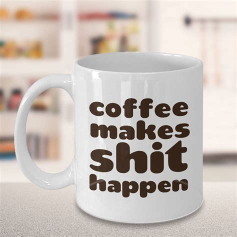 Coffee Makes Me Poop Style Mug Funny Coffee Pun Coffee Etsy