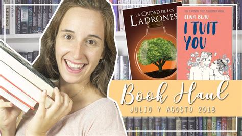 Book Haul Julio Y Agosto Novedades Editoriales Youtube