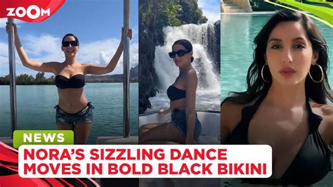 Nora Fatehi S Bold Black Bikini Look And Killer Dance Moves Sets