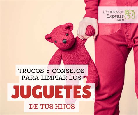 Cómo limpiar los juguetes de los niños de forma eficaz