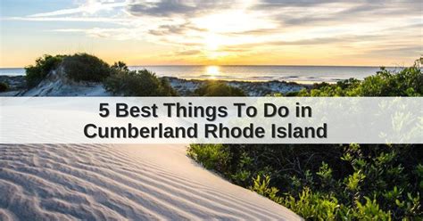 5 Best Things To Do in Cumberland Rhode Island