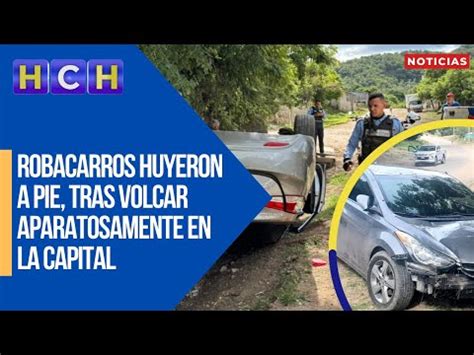 En Tenaz Persecuci N Policial Robacarros Huyeron A Pie Tras Volcar