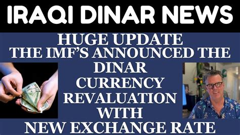 THE IMF S ANNOUNCED THE DINAR CURRENCY REVALUATION WITH NEW EXCHANGE