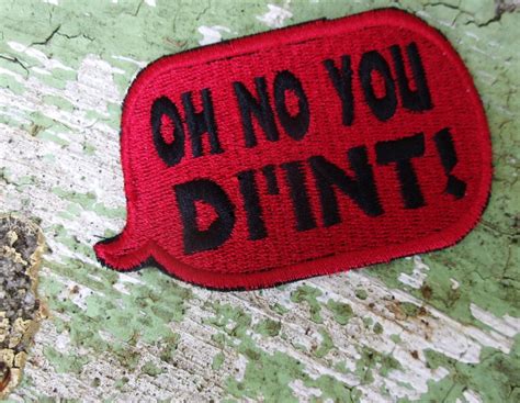 Patch Oh No You Diint Embroidered Patch Statement Patch Etsy