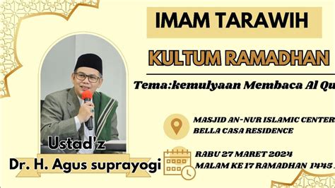 Malam Ke Ramadhan H Kemulyaan Mbaca Alquran Ust Dr H Agus