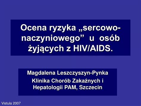 Ppt Ocena Ryzyka Sercowo Naczyniowego U Os B Yj Cych Z Hiv Aids