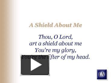 PPT A Shield About Me Thou O Lord Art A Shield About Me Youre My