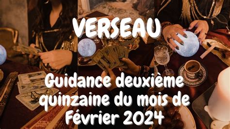 Verseau ♒️ Guidance Pour La Deuxième Quinzaine Du Mois De Février 2024