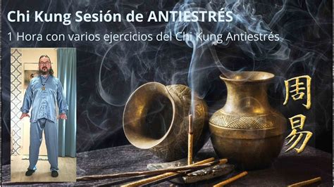 Chi Kung Antiestrés SESIÓN COMPLETA chikung qigong iching YouTube