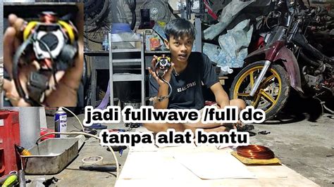 Cara Merubah Spul Astrea Grand Jadi Fullwave Full Dc Part 3 YouTube