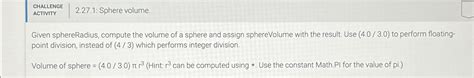 Solved CHALLENGE2.27.1: Sphere volumeGiven sphereRadius, | Chegg.com