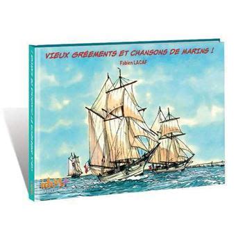 Vieux Gr Ments Et Chansons De Marins Cartonn Fabien Lacaf Fabien