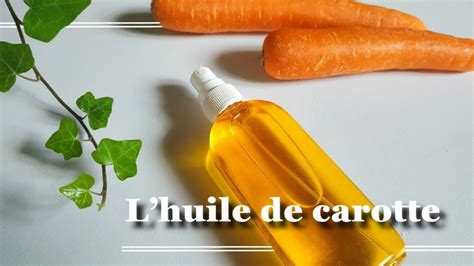 Huile De Carotte Comment L Utiliser Sur La Peau