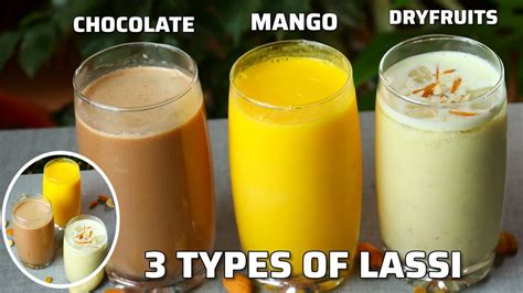 Lassi 3 Types Lassi Recipes Mango Lassi Chocolate Lassi Dryfruits Lassi Summer Drinks