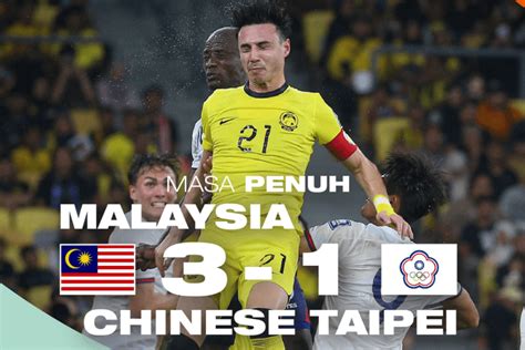 Harimau Malaya Bangkit Gigit Taiwan 3 1 MYKMU NET