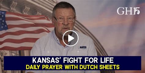 Dutch Sheets July 29 2022 Watch Daily Prayer Kansas Fight For Life