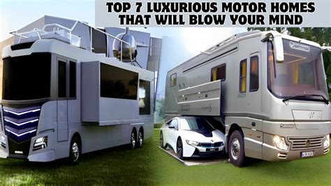 Top 7 Luxurious Motor Homes That Will Blow Your Mind YouTube