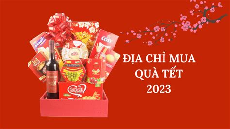 25 Địa Chỉ Mua Quà Tết 2024 Giá Rẻ Đến Cao Cấp Ở TPHCM TIKI