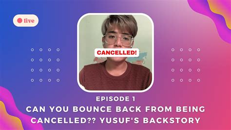 Can You Bounce Back From Being Cancelled Yusuf S Backstory Ep