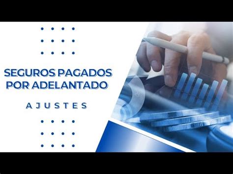 Ajuste De Seguros Pagados Por Adelantado Registro Contable Youtube