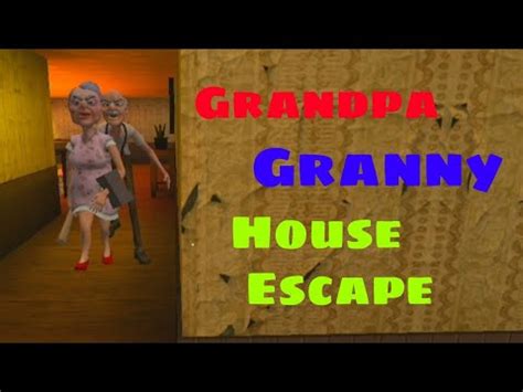 Grandpa And Granny House Escape Chapter 1 Full Gameplay YouTube