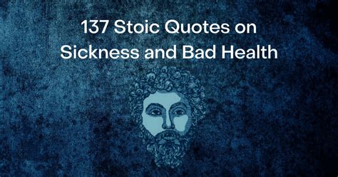 137 Stoic Quotes On Sickness And Bad Health