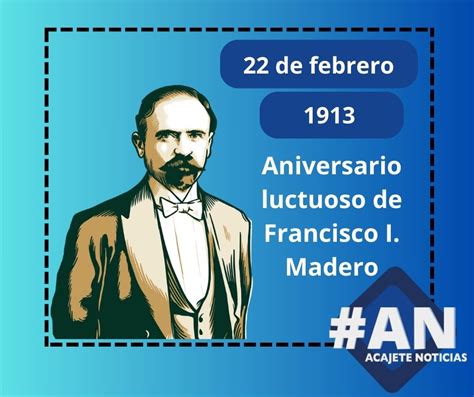 Aniversario Luctuoso De Francisco I Madero Acajete Noticias