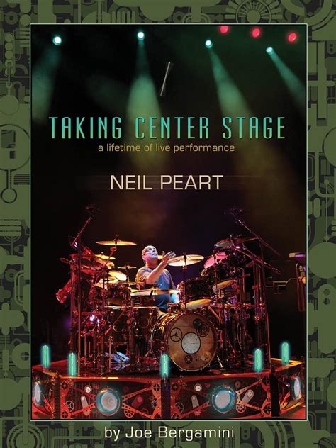 Neil Peart Taking Center Stage A Lifetime Of Live Performance Amazon