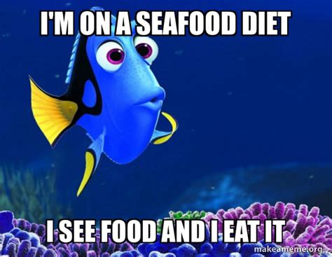 Im On A Seafood Diet I See Food And I Eat It Dory From Nemo 5