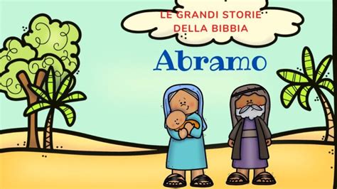 La Straordinaria Storia Di Abramo Un Avventura Emozionante Per I